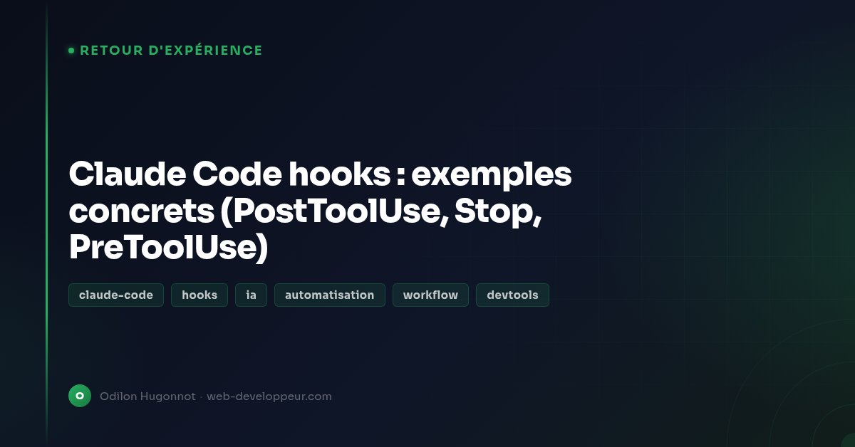 Claude Code Hooks: Real Examples (PostToolUse, Stop, PreToolUse)
