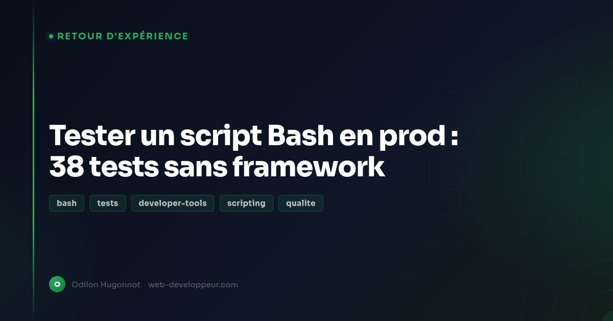Testing a Bash script in production: 38 tests with no framework