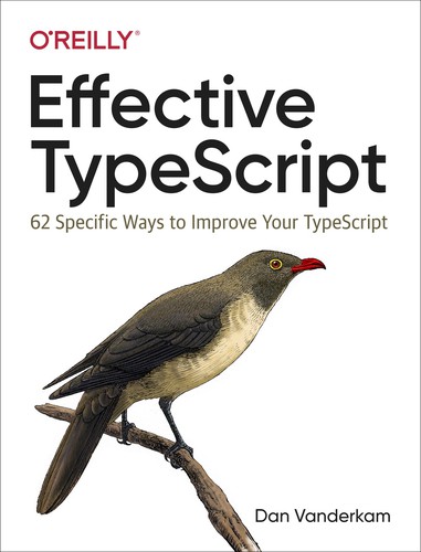Cover of Effective TypeScript: 83 Specific Ways to Improve Your TypeScript