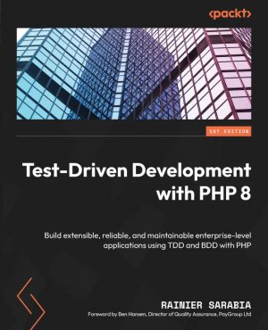 Couverture de Test-Driven Development with PHP 8: Build extensible, reliable, and maintainable enterprise-level applications using TDD and BDD with PHP